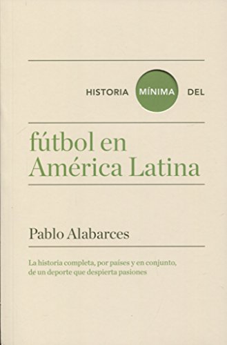 Historia mínima del fútbol en América Latina