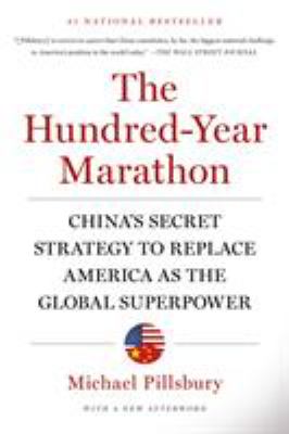 The hundred-year marathon : China's secret strategy to replace America as the global superpower