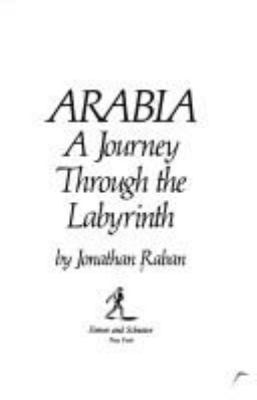 Arabia : a journey through the labyrinth