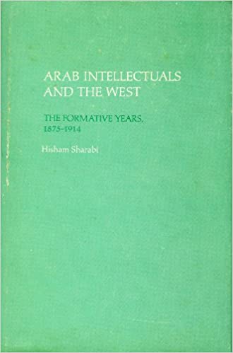 Arab intellectuals and the West : the formative years, 1875-1914