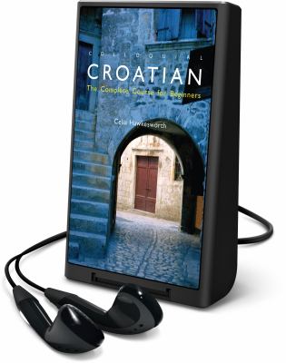 Colloquial Croatian : the complete course for beginners