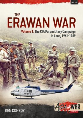 The Erawan War : the CIA paramilitary campaign in Laos, 1961-1974