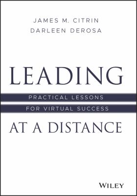 Leading at a distance : practical lessons for virtual success