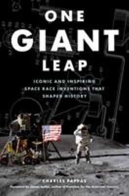 One giant leap : iconic and inspiring space race inventions that shaped history