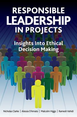 Responsible leadership in projects : insights into ethical decision making