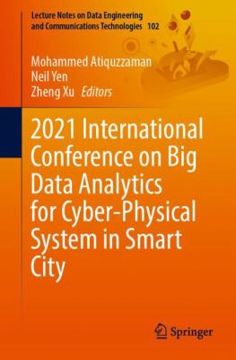 2021 International Conference on Big Data Analytics for Cyber-Physical System in Smart City. Volume 1 /