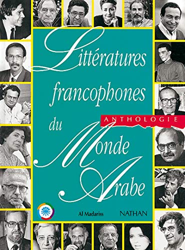 Littératures francophones du monde arabe : anthologie