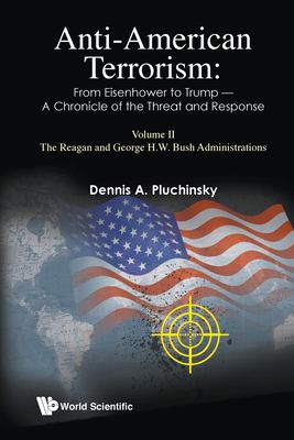 Anti-American terrorism : from Eisenhower to Trump--a chronicle of the threat and response