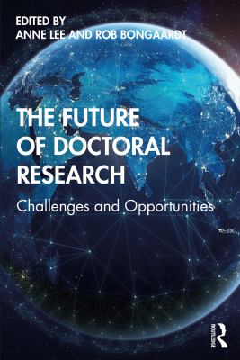 The future of doctoral research : challenges and opportunities