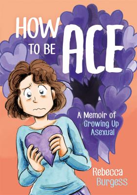 How to be ace : a memoir of growing up asexual
