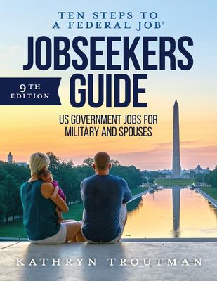 Jobseeker's guide : how to land government jobs for military and spouses