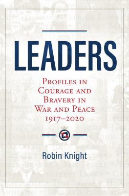 Leaders : profiles in bravery in war and peace, 1917-2020