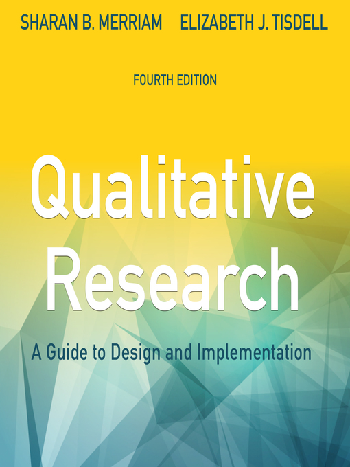 Qualitative Research : A Guide to Design and Implementation