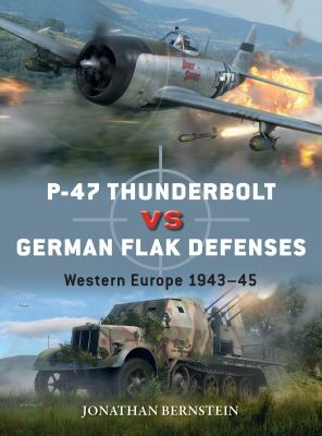 P-47 Thunderbolt vs German flak defenses : Western Europe 1943-45
