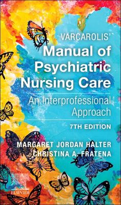 Varcarolis' manual of psychiatric nursing care : an interprofessional approach