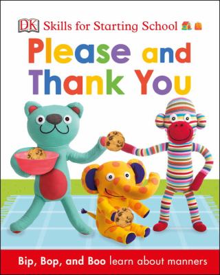 Please and thank you : Bip, Bop and Boo learn about manners