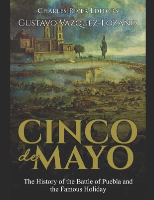 Cinco de Mayo : the history of the Battle of Puebla and the famous holiday
