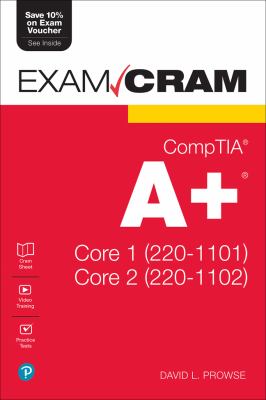 CompTIA A+ : Core 1 (220-1101) and Core 2 (220-1102)