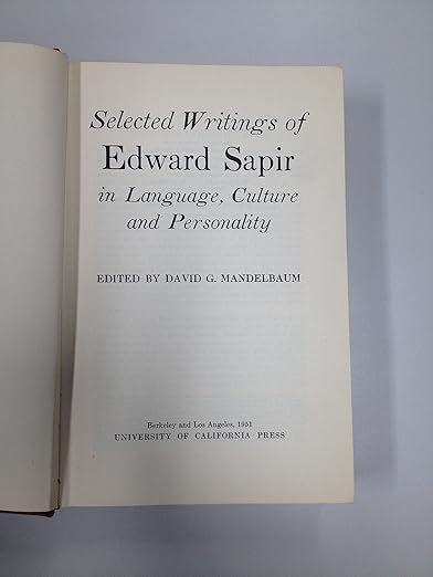 Selected writings of Edward Sapir in language, culture and personality