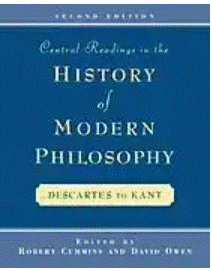 Central readings in the history of modern philosophy : Descartes to Kant
