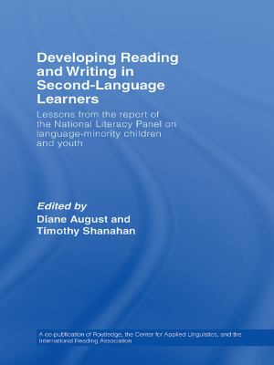 Developing reading and writing in second-language learners : lessons from the report of the National Literacy Panel on Language-Minority Children and Youth