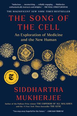 The song of the cell : an exploration of medicine and the new human