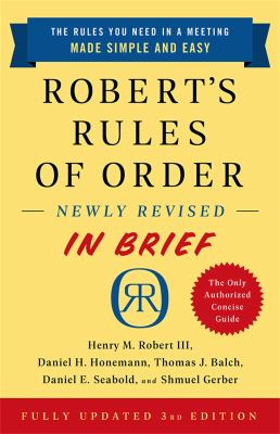 Robert's Rules of order, newly revised in brief : updated to accord with the twelfth edition of the complete manual