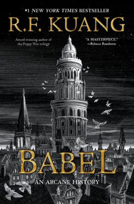 Babel : or, the necessity of violence : an arcane history of the Oxford Translators' Revolution