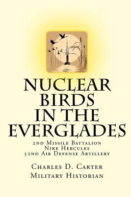 Nuclear birds in the Everglades : 2nd Missile Battalion, Nike Hercules, 52nd Air Defense Artillery