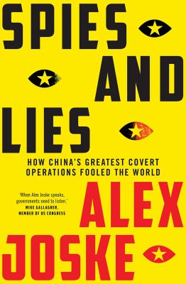 Spies and lies : how China's greatest covert operations fooled the world