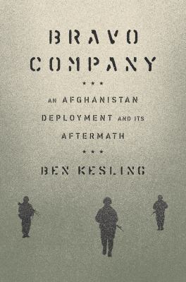 Bravo company : an Afghanistan deployment and its aftermath