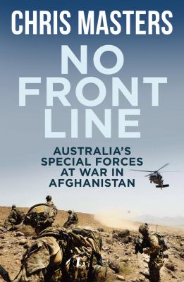 No front line : Australia's special forces at war in Afghanistan