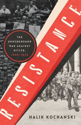 Resistance : the underground war against Hitler, 1939-1945