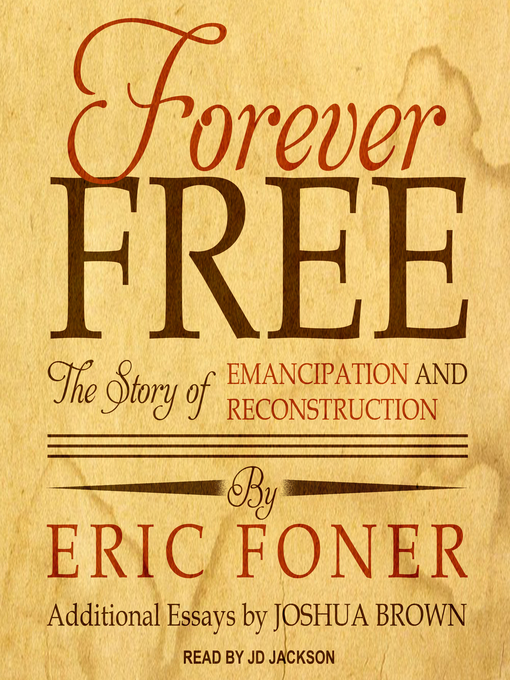 Forever Free : The Story of Emancipation and Reconstruction