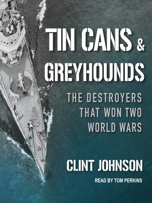 Tin Cans and Greyhounds : The Destroyers that Won Two World Wars