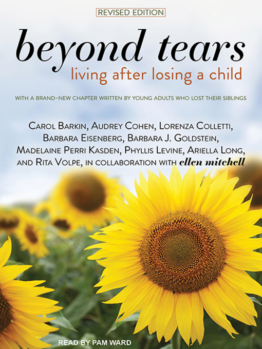 Beyond Tears : Living After Losing a Child, Revised Edition