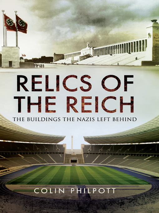 Relics of the Reich : The Buildings the Nazis Left Behind