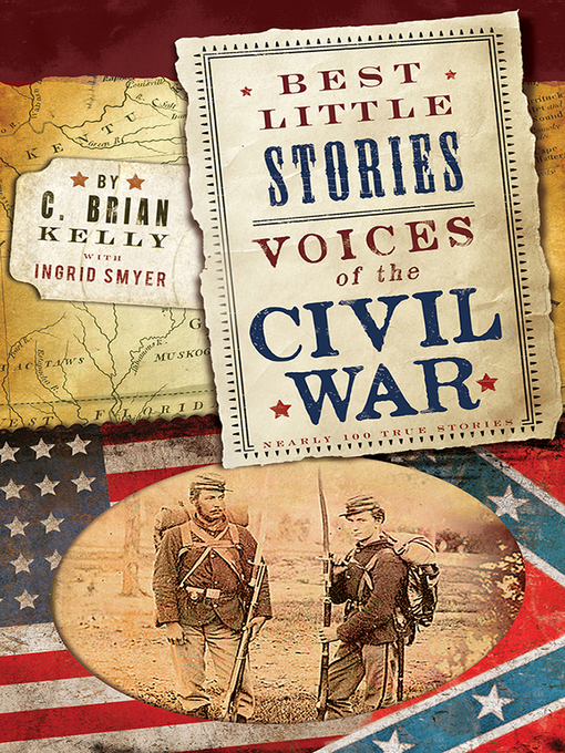 Best Little Stories : Voices of the Civil War: Nearly 100 True Stories