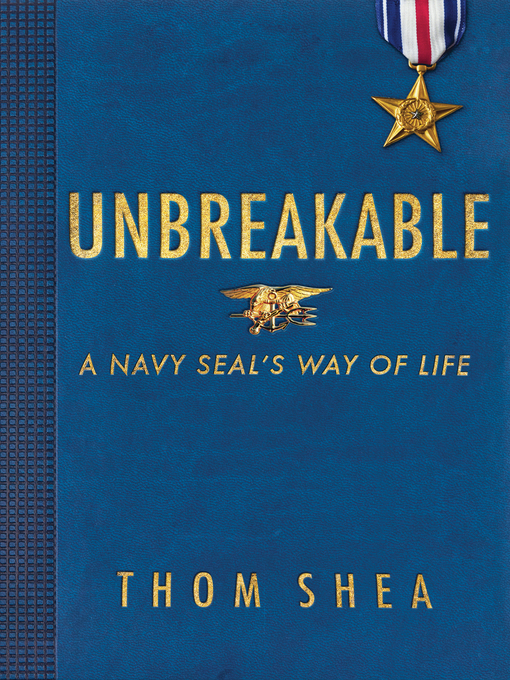 Unbreakable : A Navy SEAL's Way of Life