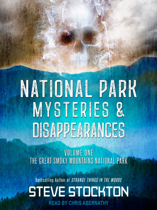 National Park Mysteries & Disappearances : The Great Smoky Mountains National Park