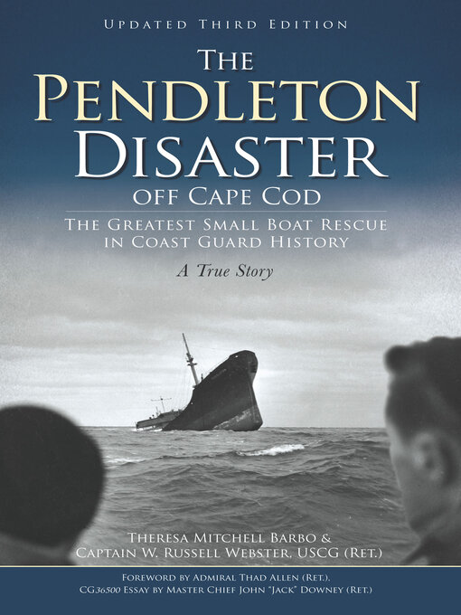 The Pendleton Disaster Off Cape Cod : The Greatest Small Boat Rescue in Coast Guard History, A True Story