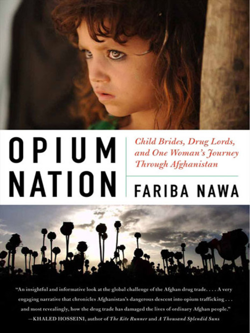 Opium Nation : Child Brides, Drug Lords, and One Woman's Journey Through Afghanistan