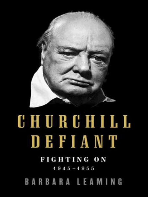 Churchill Defiant : Fighting On: 1945-1955