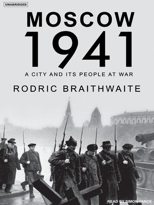 Moscow 1941 : A City and Its People at War