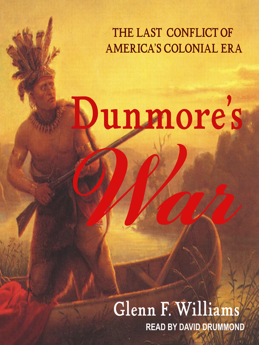 Dunmore's War : The Last Conflict of America's Colonial Era