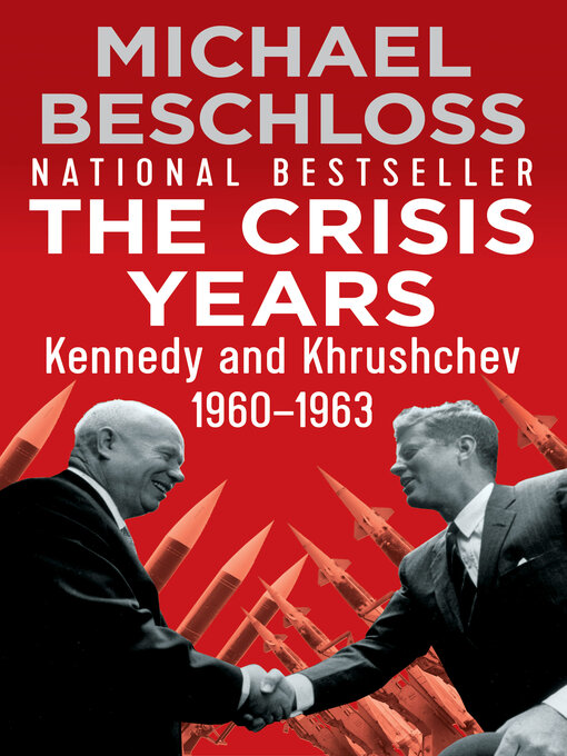 The Crisis Years : Kennedy and Khrushchev, 1960–1963