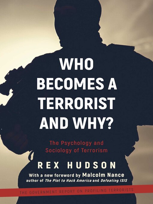 Who Becomes a Terrorist and Why?: the Psychology and Sociology of Terrorism