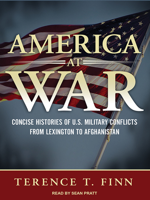 America at War : Concise Histories of U.S. Military Conflicts from Lexington to Afghanistan
