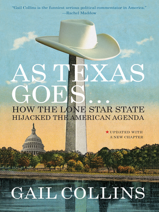 As Texas Goes... : How the Lone Star State Hijacked the American Agenda