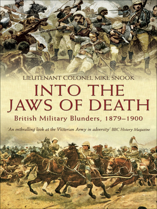 Into the Jaws of Death : British Military Blunders, 1879–1900